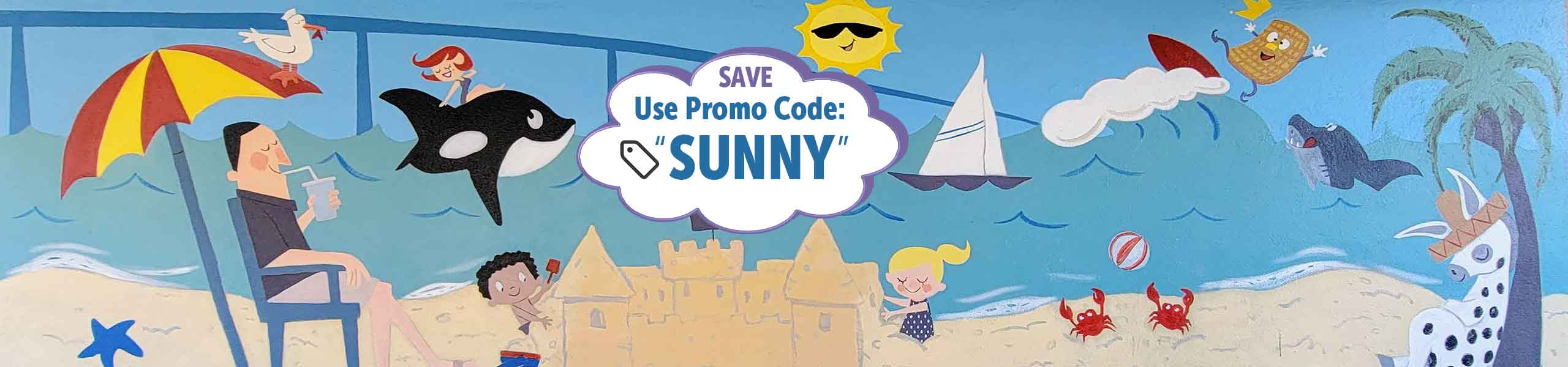For a Limited Time SAVE up to 25% with Promo Code "SUNNY"